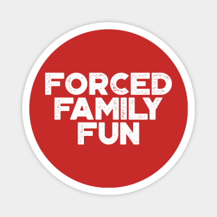 Forced Family Fun Funny Vintage Retro (White) Magnet